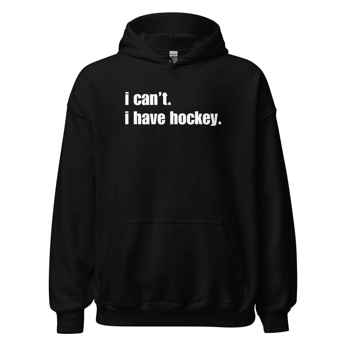 "I Can't. I Have Hockey." Hockey Hoodie