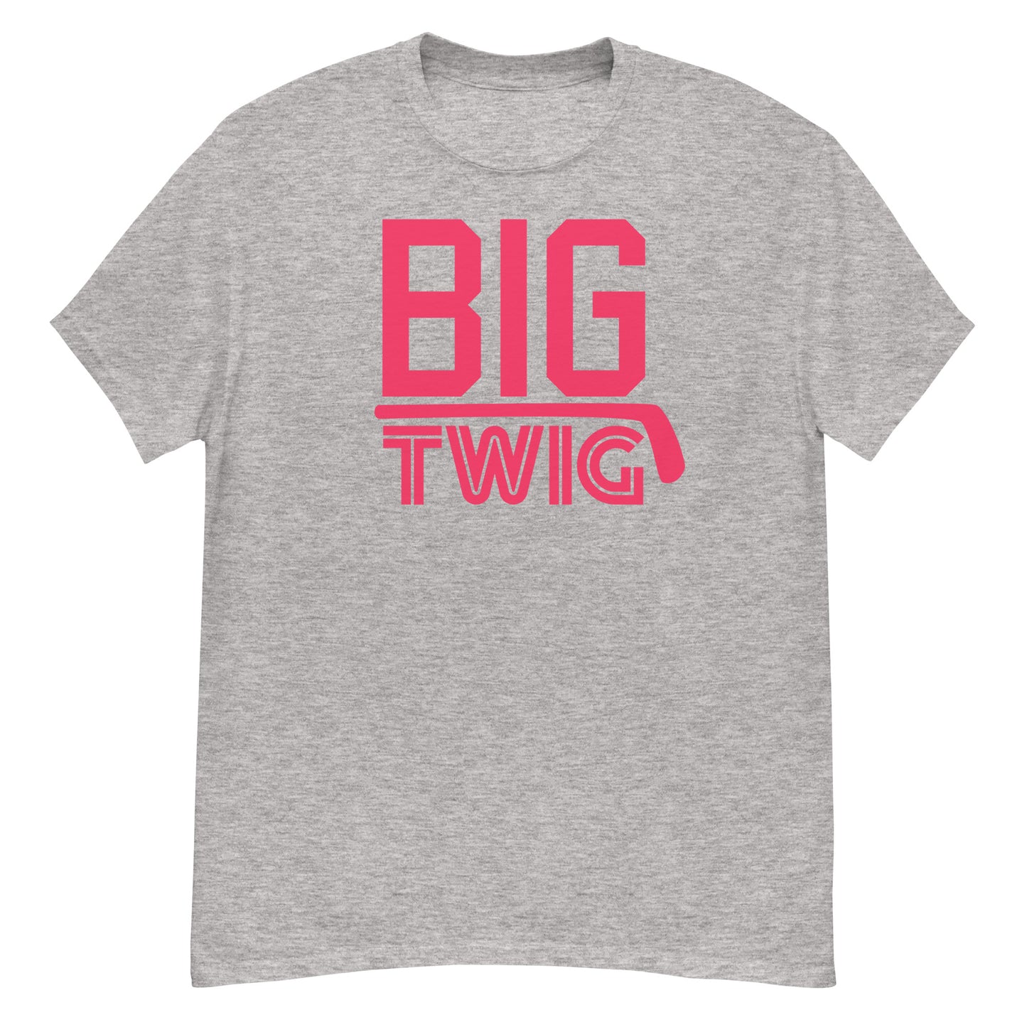 "Big Twig" Not Bragging, Just True.