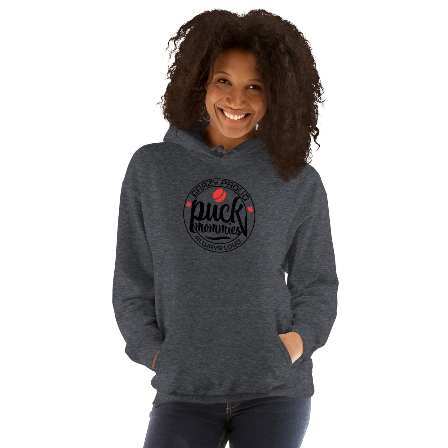 "Crazy Proud, Always Loud" Puck Mommies Hockey Hoodie