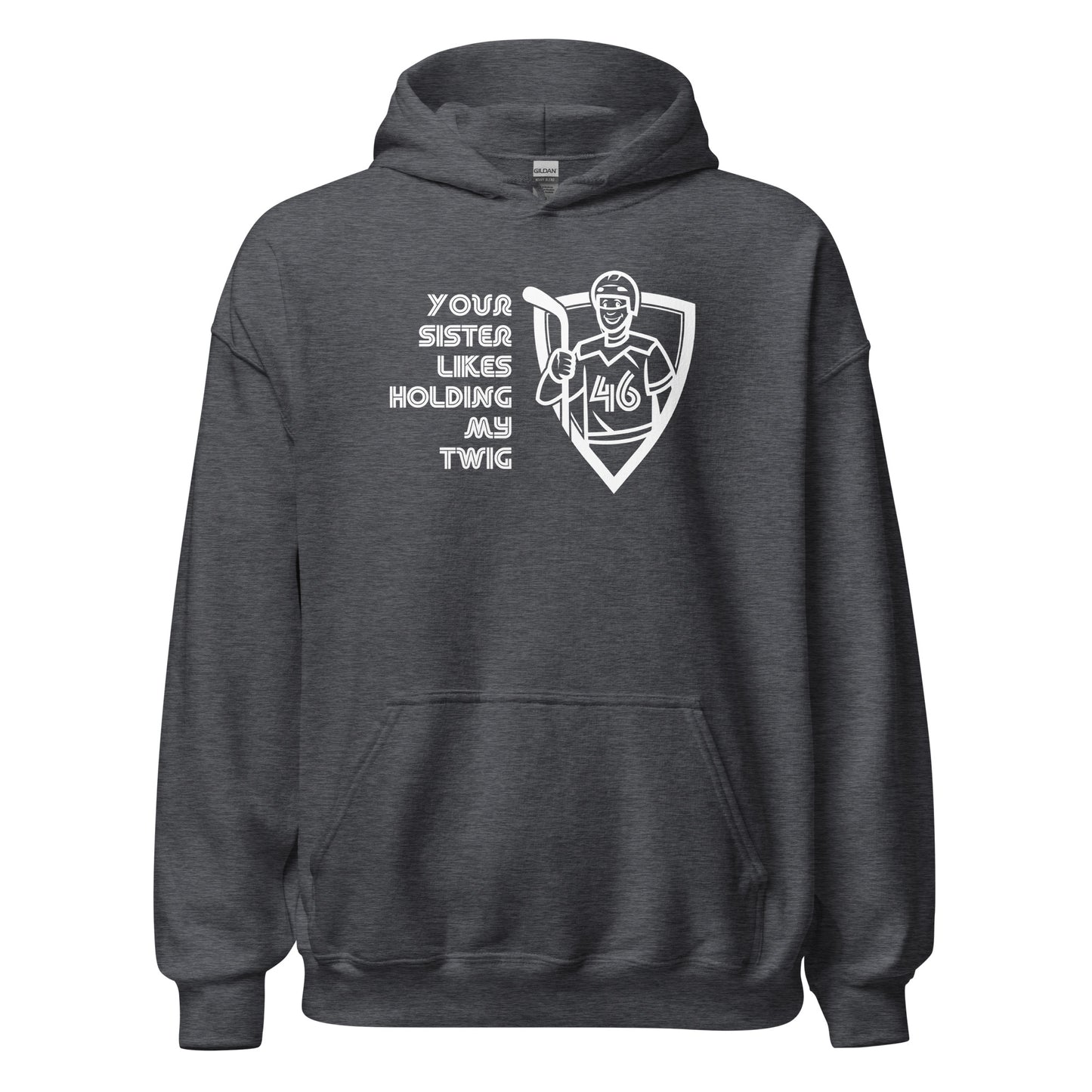 "Your Sister, My TWIG" Crusher Hockey Hoodie