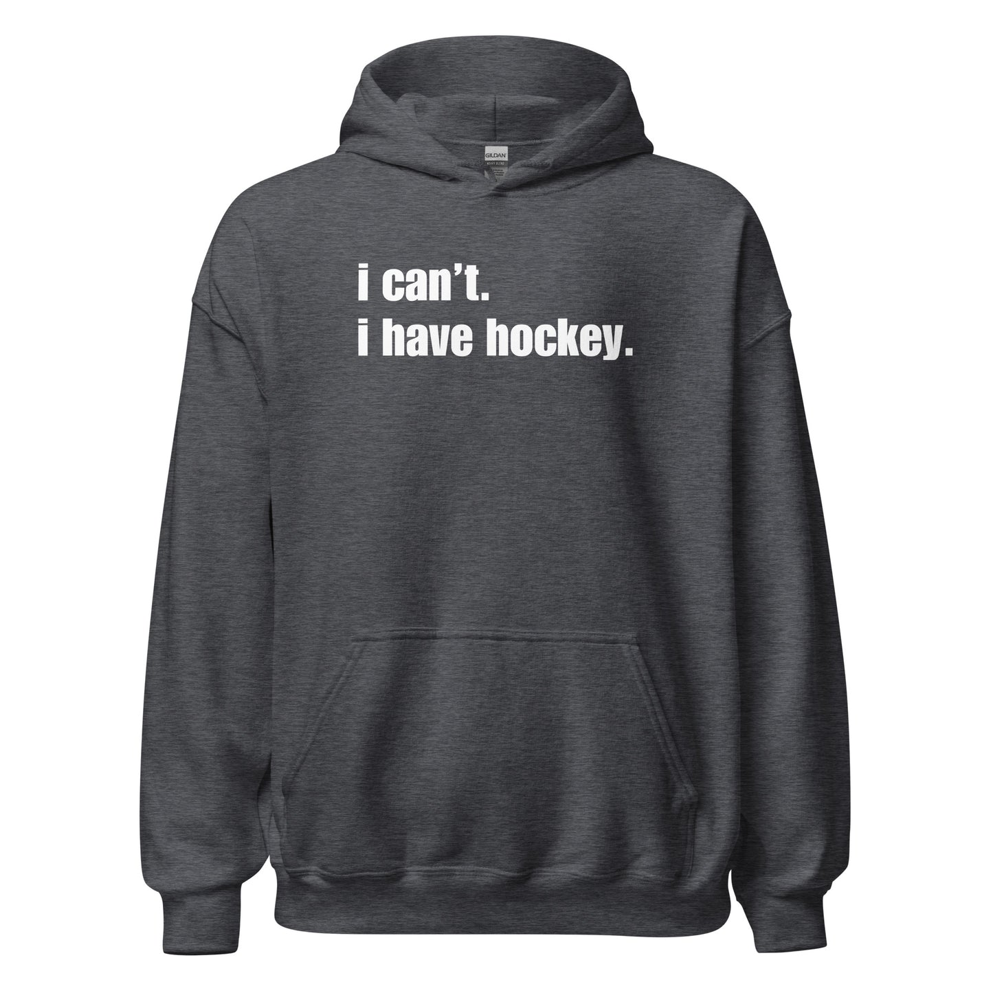 "I Can't. I Have Hockey." Hockey Hoodie