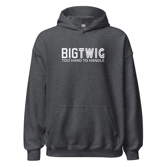 "BIG TWIG: Too Hard To Handle" Hockey Hoodie