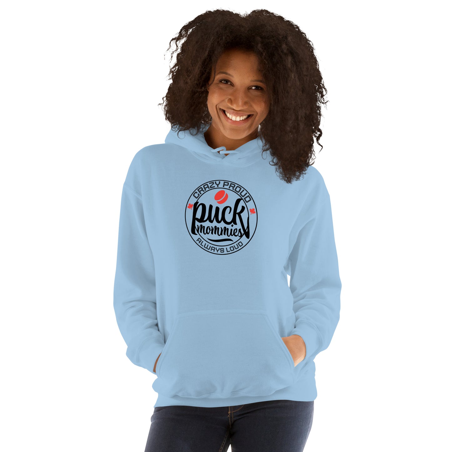 "Crazy Proud, Always Loud" Puck Mommies Hockey Hoodie