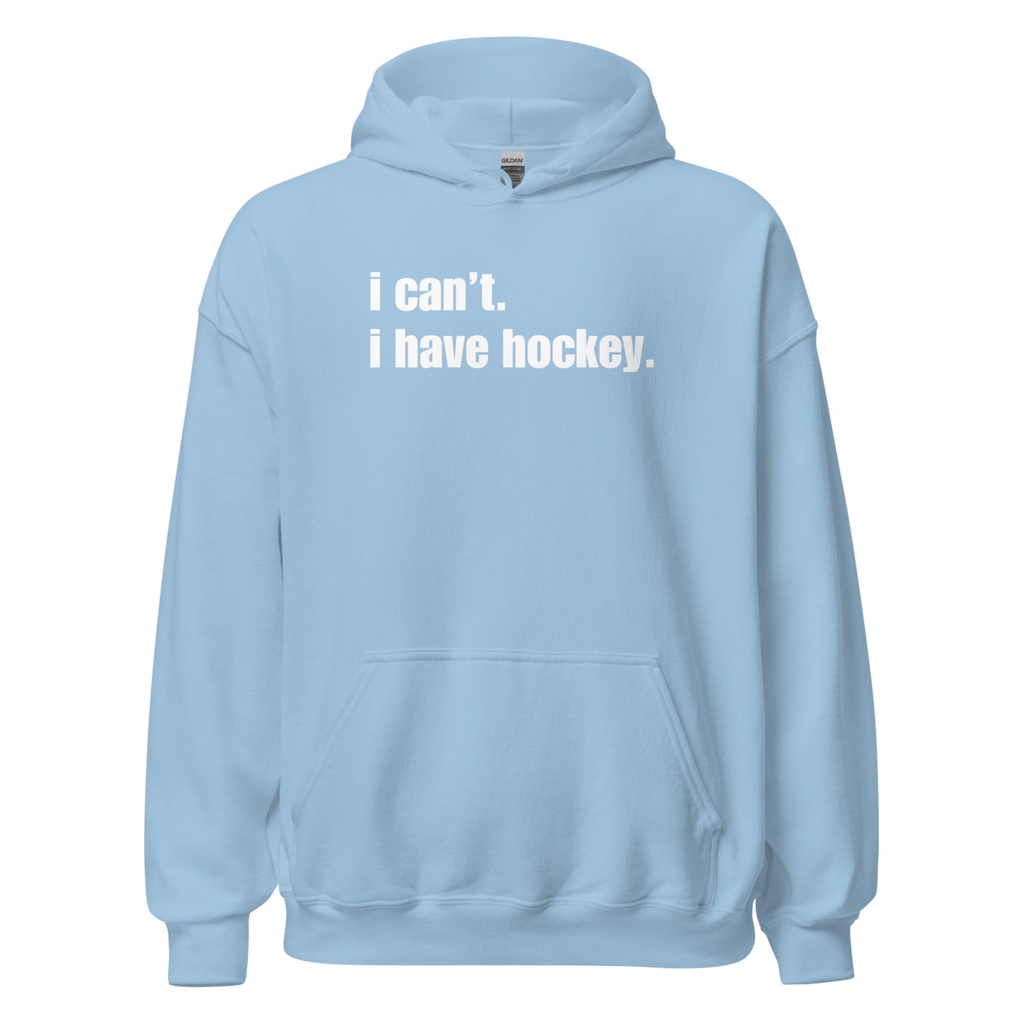 "I Can't. I Have Hockey." Hockey Hoodie