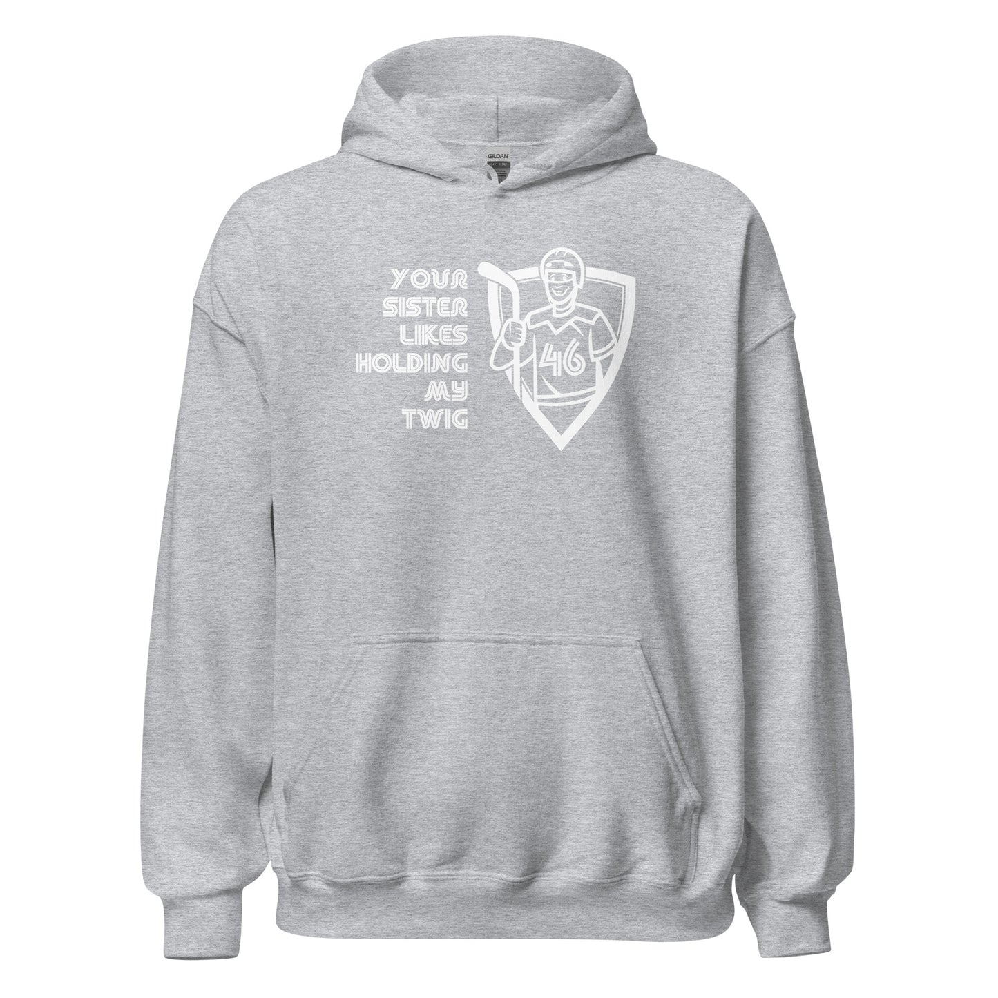 "Your Sister, My TWIG" Crusher Hockey Hoodie