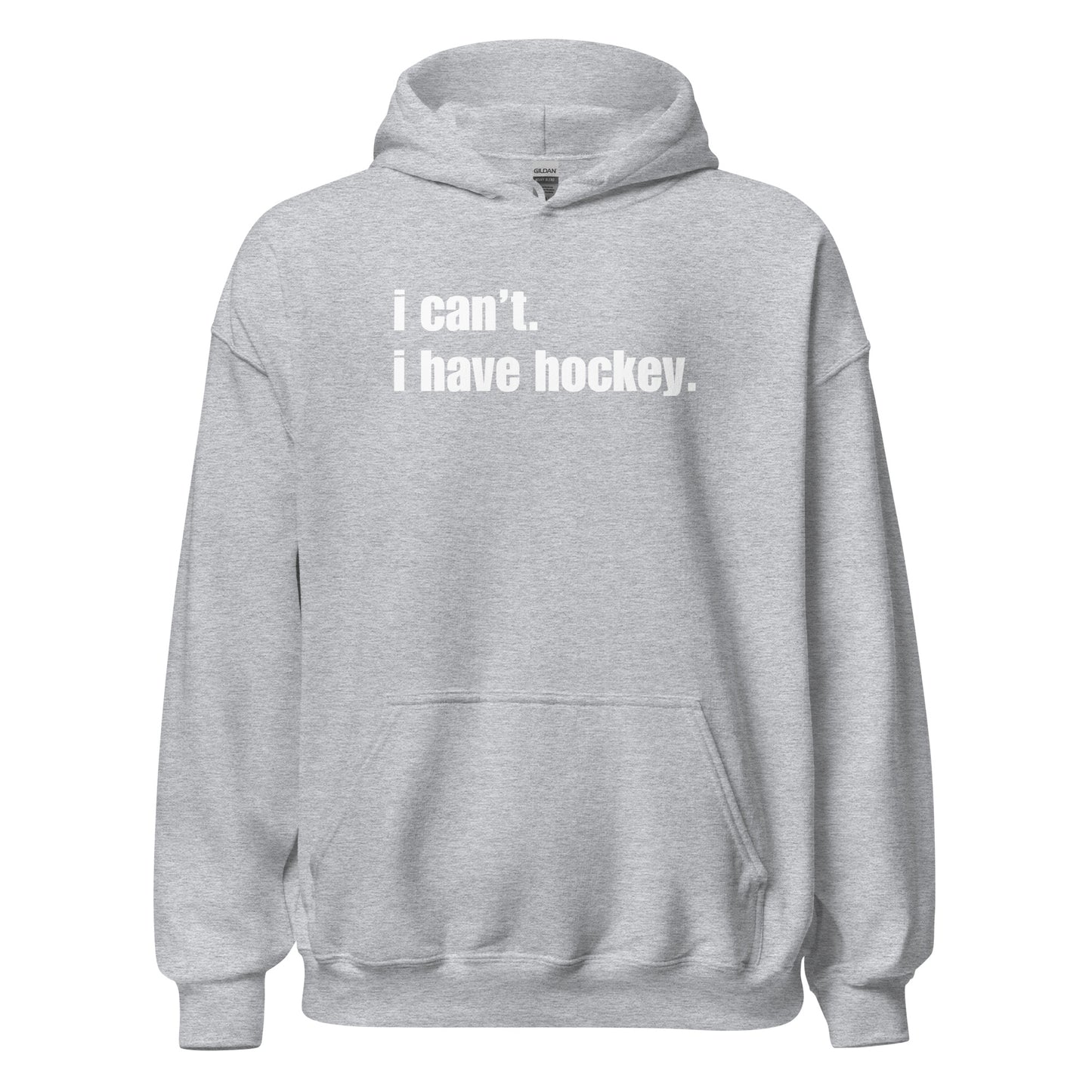 "I Can't. I Have Hockey." Hockey Hoodie